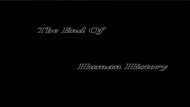 The End of Human History