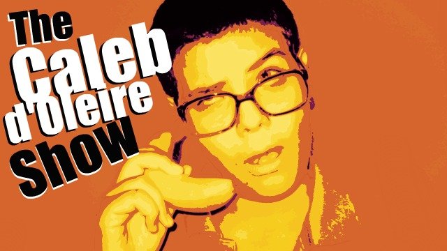 The Caleb d'Oleire Show