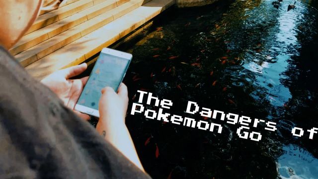 The Dangers of Pokemon Go