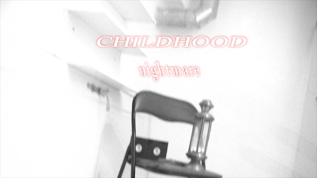 Childhood nightmare
