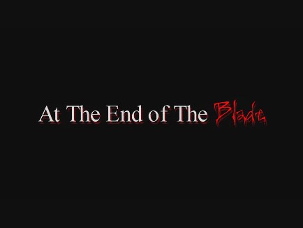 At The End of The Blade